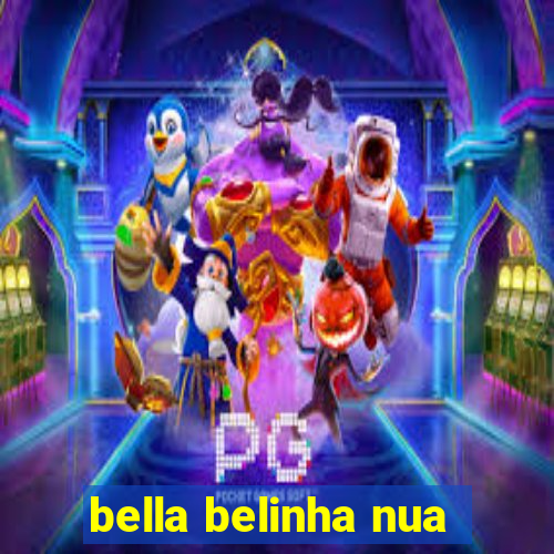 bella belinha nua